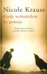 Kiedy wchodziłem do pokoju - Nicole Krauss