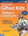 Teaching Gifted Kids in Today's Classroom: Strategies and Techniques Every Teacher Can Use (Revised & Updated Third Edition) - Susan Winebrenner, Dina Brulles