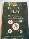 Games People Play: The Psychology of Human Relationships - Eric Berne