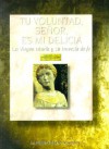 Tu Voluntad, Senor, Es Mi Delicia: La Virgen Maria y su Travesia de Fe - P. Joseph F. Wimmer, Jeff Smith