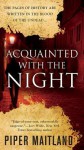 Acquainted with the Night (Acquainted with the Night, #1) - Piper Maitland