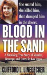 Blood in the Sand: A Shocking True Story of Murder, Revenge, and Greed in Las Vegas - Clifford L. Linedecker