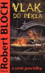 Vlak do pekla - Robert Bloch