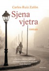 Sjena vjetra (The Cemetery of Forgotten Books #1) - Carlos Ruiz Zafón, Maja Tančik