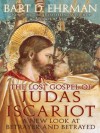 The Lost Gospel of Judas Iscariot: A New Look at Betrayer & Betrayed - Bart D. Ehrman