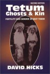 Tetum Ghosts and Kin: Fieldwork in an Indonesian Community (Explorations in World Ethnology) - David Hicks
