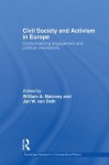 Civil Society and Activism in Europe: Contextualizing engagement and political orientations (Routledge Research in Comparative Politics) - William A. Maloney, Jan W. Van Deth