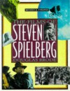 The Films Of Steven Spielberg - Douglas Brode