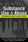 Substance Use and Abuse: Exploring Alcohol and Drug Issues - Sylvia I. Mignon, Earl Rubington, Peter L. Myers, Marjorie Marcoux Faiia