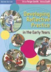 Developing Reflective Practice in the Early Years - Alice Paige-Smith, Anna Craft