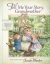 Tell Me Your Story, Grandmother: A Treasured Memory Book - Susan Wheeler