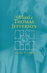 The Mind of Thomas Jefferson - Peter S. Onuf