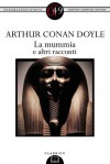 La mummia e altri racconti (eNewton Zeroquarantanove) (Italian Edition) - Arthur Conan Doyle