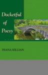 Docketful of Poesy - Diana Killian