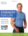 Strength for Life: The Fitness Plan for the Rest of Your Life - Shawn Phillips