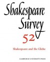 Shakespeare Survey: Volume 52, Shakespeare and the Globe - Stanley Wells