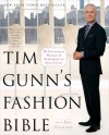 Tim Gunn's Fashion Bible: The Fascinating History of Everything in Your Closet - Tim Gunn