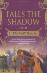 Falls the Shadow: A Novel - Sharon Kay Penman