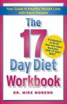 The 17 Day Diet Workbook: Your Guide to Healthy Weight Loss with Rapid Results - Mike Moreno