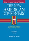 Daniel: An Exegetical and Theological Exposition of Holy Scripture - Stephen R. Miller