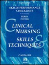 Clinical Nursing Skills and Techniques: Checklists - Anne Griffin Perry, Patricia Ann Potter