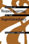 Voices of Women Aspiring to Superi - Margaret Grogan