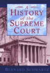 A History of the Supreme Court - Bernard Schwartz