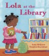 Lola at the Library (Board Book) - Anna McQuinn, Rosalind Beardshaw