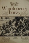 W północnej burzy - Bronisław Heyduk