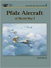 Pfalz Aircraft Of World War I (Great War Aircraft In Profile, Volume 4) - Jack Herris