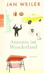 Antonio im Wunderland - Jan Weiler