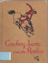 Cowboy Sam and the Rodeo (Cowboy Sam) - Edna W. Chandler