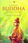 Gautama Buddha: The Lord of Wisdom - Rohini Chowdhury