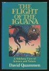 Flight of the Iguana: A Sidelong View of Science and Nature - David Quammen, David Quamen