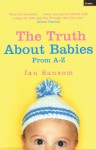 The Truth About Babies: From A-Z - Ian Sansom