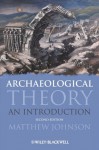 Archaeological Theory: An Introduction - Matthew Johnson