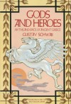 Gods and Heroes: Myths and Epics of Ancient Greece (Pantheon Fairy Tale and Folklore Library) - Gustav Schwab