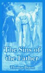 The Sins of the Father - Thomas Dixon Jr.