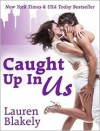 Caught Up in Us - Lauren Blakely, Emily Durante