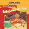 Eating Lunch at School - Joanne Mattern, Susan Nations