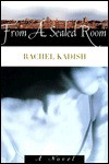 From a Sealed Room: A Novel - Rachel Kadish