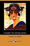 Turandot: The Chinese Sphinx w/ Direct link technology (A Classic Western Drama) - Friedrich von Schiller