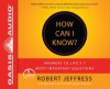 How Can I Know? (Library Edition): Answers to Life's 7 Most Important Questions - Robert Jeffress