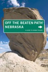 Nebraska Off the Beaten Path&reg;, 7th: A Guide to Unique Places - Diana Lambdin Meyer, Diana Lambdin Meyer