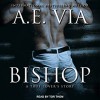Bishop: A True Lover's Story - A.E. Via, Tor Thom