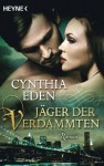 Jäger der Verdammten: Roman (German Edition) - Sabine Schilasky, Cynthia Eden