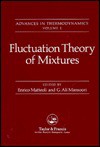 Fluctuation Theory of Mixtures - G. Mansoori, Enrico Matteoli