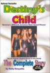 Destiny's Child: The Complete Story - Kelly Kenyatta, Tony Rose, Walik Goshorn