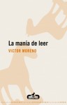La manía de leer - Victor Moreno