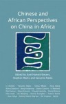 China in Africa: Chinese and African Perspectives - Axel Harneit-siever, Stephen Marks, Axel Harneit-Sievers, Sanusha Naidu